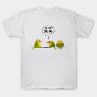 Funny Birds " We Met Online. " T-Shirt